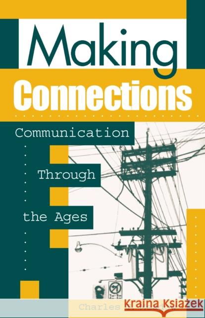 Making Connections: Communication Through the Ages Meadow, Charles T. 9780810842342 Scarecrow Press - książka