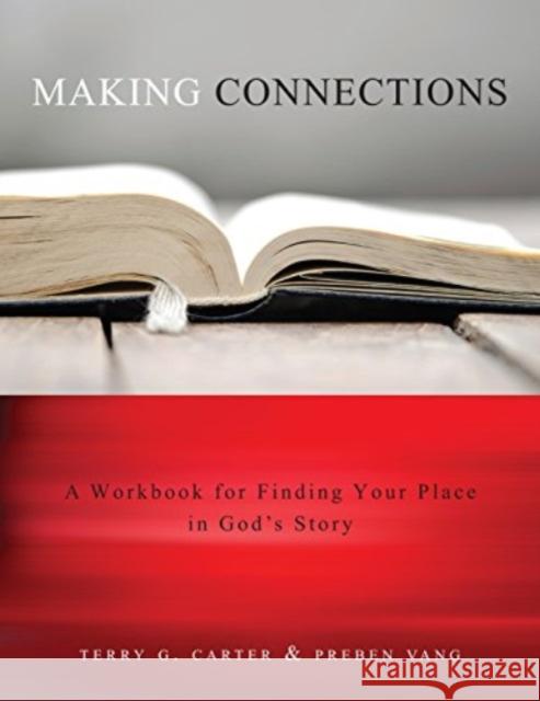 Making Connections: Finding Your Place in God's Story Terry G. Carter Preben Vang 9781683591986 Lexham Press - książka