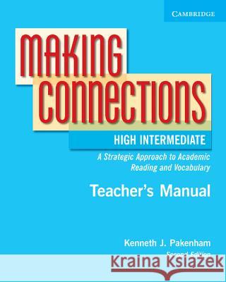 Making Connections High Intermediate Teacher's Manual: An Strategic Approach to Academic Reading and Vocabulary Pakenham, Kenneth J. 9780521542852 Cambridge University Press - książka