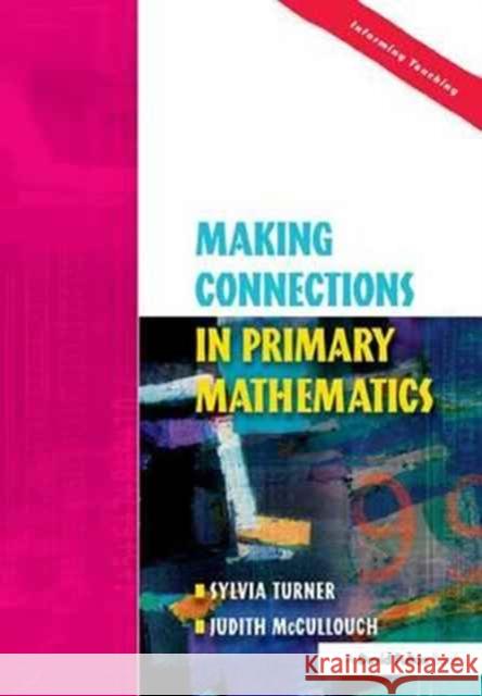 Making Connections in Primary Mathematics Sylvia Turner Judith McCulloch 9781138179226 Routledge - książka