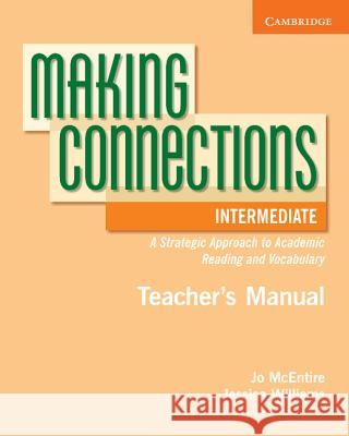 Making Connections Intermediate Teacher's Manual: A Strategic Approach to Academic Reading and Vocabulary McEntire, Jo 9780521730501  - książka