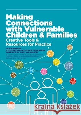 Making Connections with Vulnerable Children and Families: Creative Tools and Resources for Practice Jan Horwath 9781787757943 Jessica Kingsley Publishers - książka