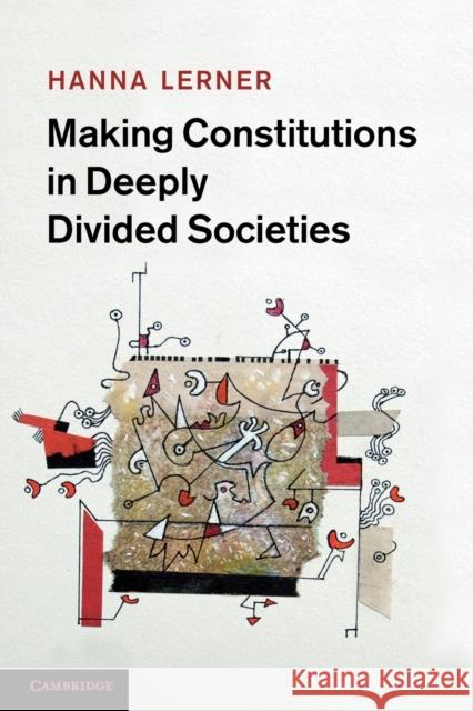 Making Constitutions in Deeply Divided Societies Hanna Lerner 9781107610576 Cambridge University Press - książka