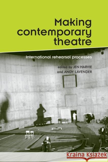 Making contemporary theatre: International rehearsal processes Harvie, Jen 9780719074929 Manchester University Press - książka