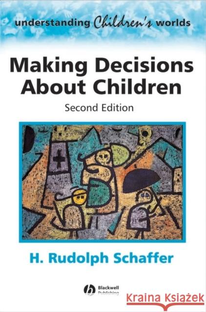 Making Decisions about Childre Schaffer, H. Rudolph 9780631202592 Blackwell Publishers - książka