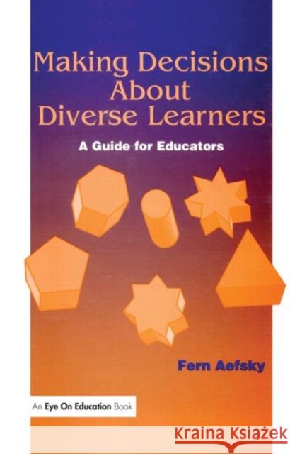 Making Decisions about Diverse Learners: A Guide for Educators Aefsky, Fern 9781883001940 Eye on Education, - książka