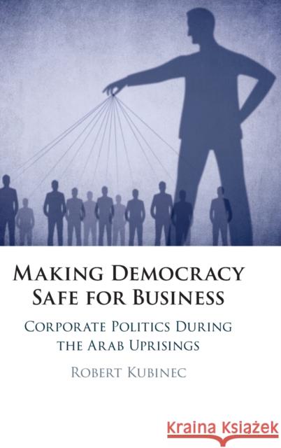 Making Democracy Safe for Business Robert (New York University) Kubinec 9781009273527 Cambridge University Press - książka