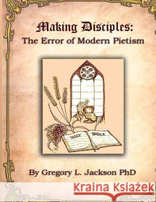 Making Disciples Gregory L. Jackso 9781530282623 Createspace Independent Publishing Platform - książka