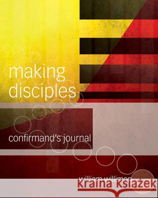 Making Disciples: Confirmand's Journal 511141 Willimon, William H. 9781501848209 Abingdon Press - książka