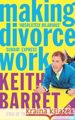 Making Divorce Work Keith Barret 9780007193875 HARPERCOLLINS PUBLISHERS - książka