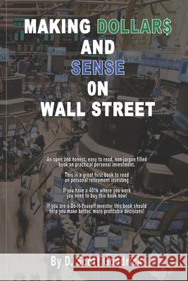 Making Dollar$ And Sense On Wall Street Goodrick, D. Scott 9781438229010 Createspace - książka