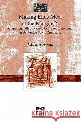 Making Ends Meet at the Margins? Rekopantswe Mate 9782869781528 Codesria - książka
