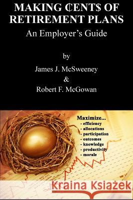 Making ₵ent$ of Retirement Plans McSweeney, James J. 9780984868322 Comprehensive Benefit Services, Inc. - książka