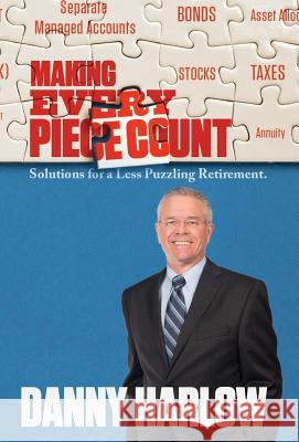 Making Every Piece Count Danny Harlow 9780989518796 Celebrity PR - książka