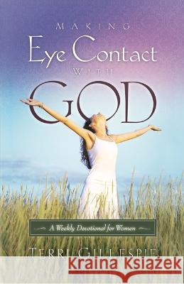 Making Eye Contact with God: A Weekly Devotional for Women Terri Gillespie 9781951833305 Messianic Jewish Publishers - książka