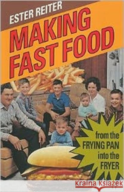 Making Fast Food: From the Frying Pan into the Fryer, Second Edition Ester Reiter 9780773513877 McGill-Queen's University Press - książka