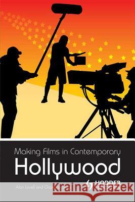 Making Films in Contemporary Hollywood Alan Lovell Gianluca Sergi 9780340809839 Hodder Arnold - książka