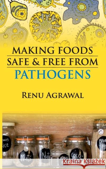 Making Foods Safe and Free From Pathogens Renu Agrawal 9789389130430 New India Publishing Agency- Nipa - książka