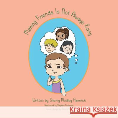 Making Friends Is Not Always Easy Sherry Hamrick 9781493110643 Xlibris Corporation - książka