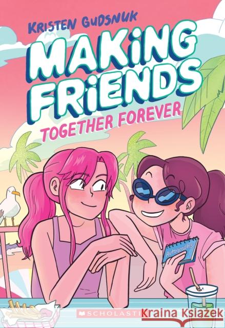Making Friends: Together Forever: A Graphic Novel (Making Friends #4) Kristen Gudsnuk 9781338630824 Graphix - książka