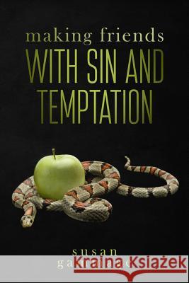 Making Friends with Sin and Temptation Susan Gammage 9780993677649 Library and Archives Canada - książka