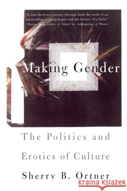 Making Gender: The Politics and Erotics of Culture Sherry B Ortner 9780807046333 Beacon Press - książka