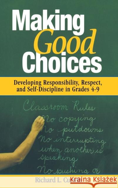 Making Good Choices: Developing Responsibility, Respect, and Self-Discipline in Grades 4-9 Curwin, Richard L. 9780761946335 Corwin Press - książka