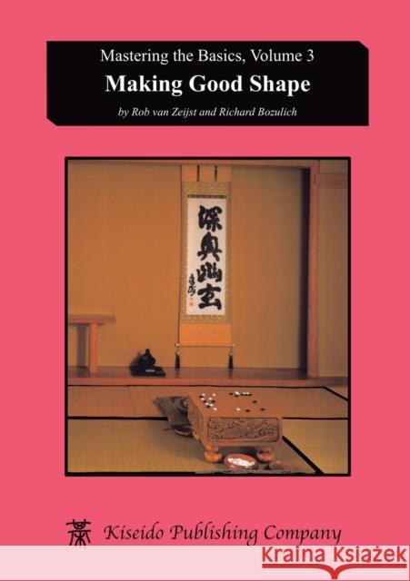 Making Good Shape Rob Va Richard Bozulich 9784906574735 Kiseido Publishing Company - książka