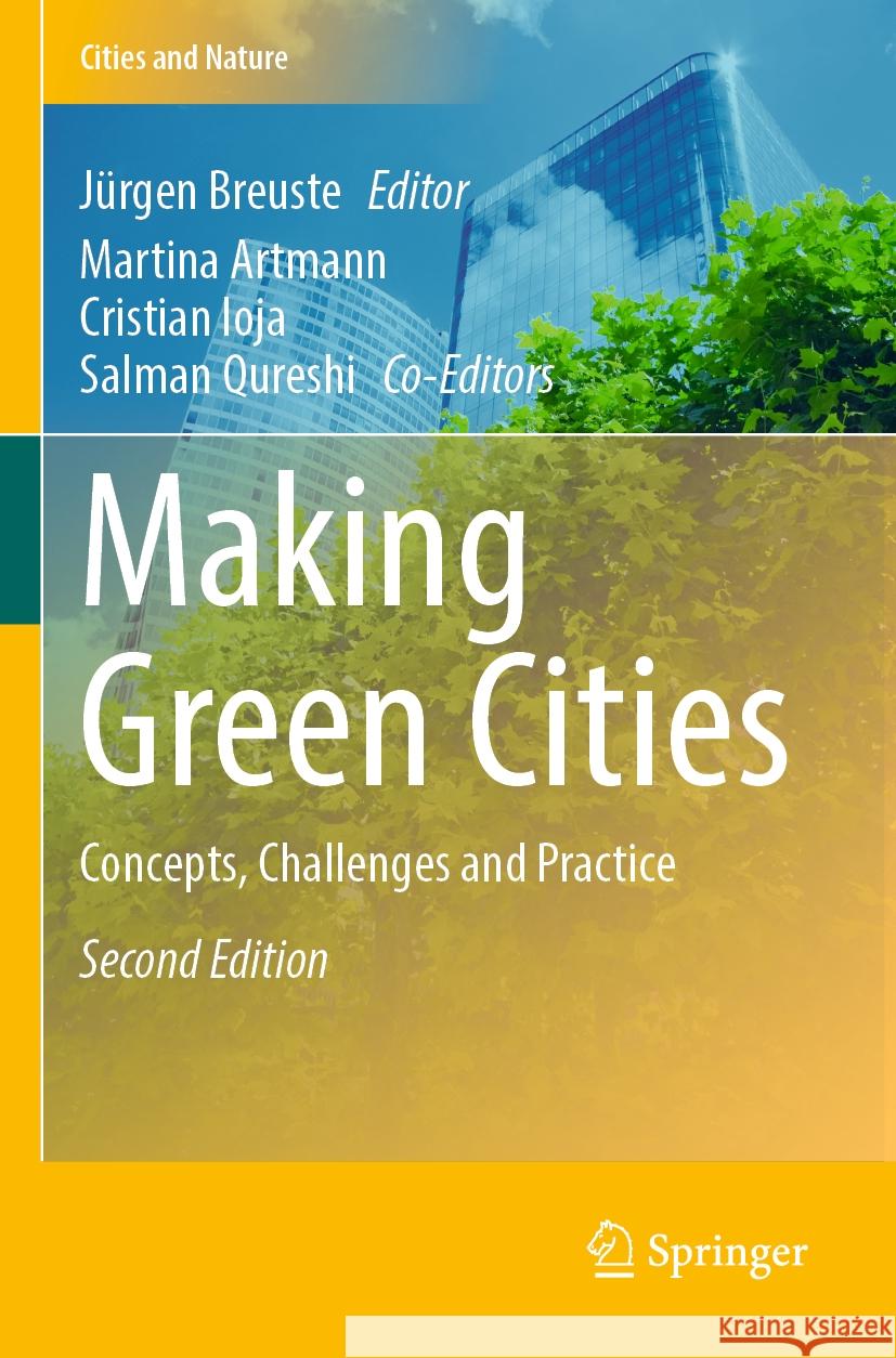 Making Green Cities: Concepts, Challenges and Practice J?rgen Breuste Martina Artmann Cristian Ioja 9783030730918 Springer - książka