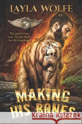 Making His Bones: A Motorcycle Club Romance Layla Wolfe 9781691252862 Independently Published - książka