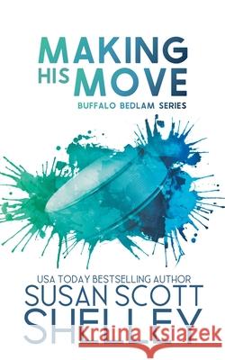Making His Move Susan Scott Shelley 9798223420910 Susan Scott Shelley - książka