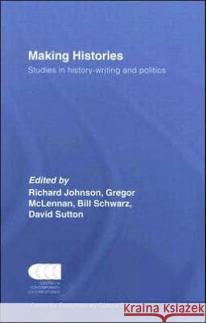 Making Histories: Studies in History-Writing and Politics Cccs 9780415402781 Routledge - książka