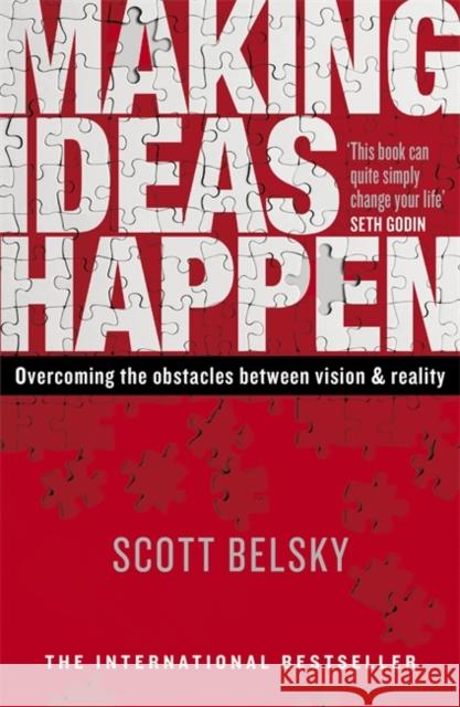 Making Ideas Happen: Overcoming the Obstacles Between Vision and Reality Scott Belsky 9780670920600 Penguin Books Ltd - książka