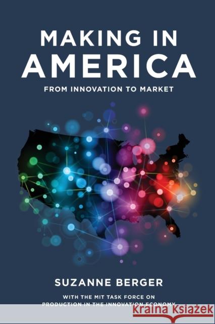 Making in America: From Innovation to Market Berger, Suzanne; Mit Task Force,  9780262528375 John Wiley & Sons - książka