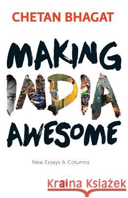 Making India Awesome: New Essays and Columns BHAGAT , CHETAN 9788129137425  - książka