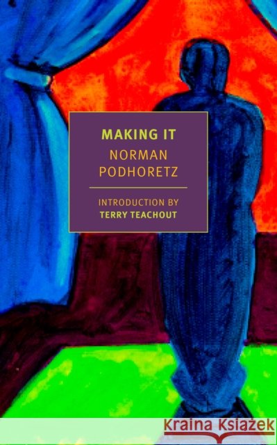 Making It Norman Podhoretz Benjamin Moser 9781681370804 New York Review of Books - książka