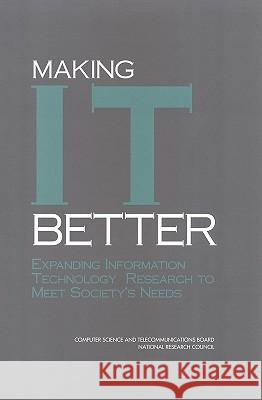 Making I.T. Better: Expanding Information Technology Research to Meet Society's Needs National Research Council 9780309069915 National Academy Press - książka