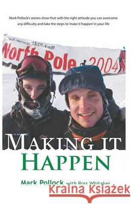 Making It Happen Mark Pollock MR Ross Whitaker 9781451525601 Createspace - książka