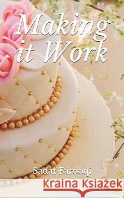 Making It Work Sadaf Farooqi 9781544226439 Createspace Independent Publishing Platform - książka