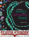 Making Jewellery with Gemstone Beads Barbara Case 9780715325940 David & Charles Publishers