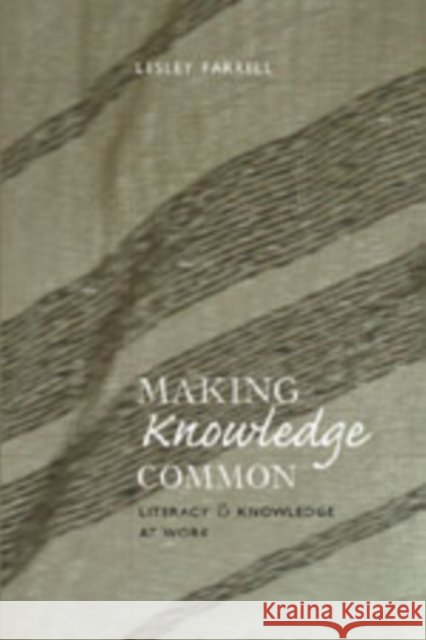 Making Knowledge Common: Literacy & Knowledge at Work Bigum, Chris 9780820467610 Peter Lang Publishing Inc - książka