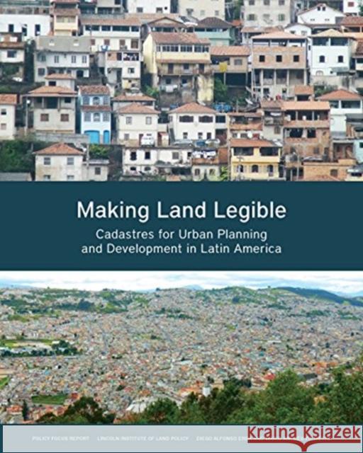 Making Land Legible – Cadastres for Urban Planning and Development in Latin America Mario Andres Piumetto 9781558443525 Lincoln Institute of Land Policy - książka