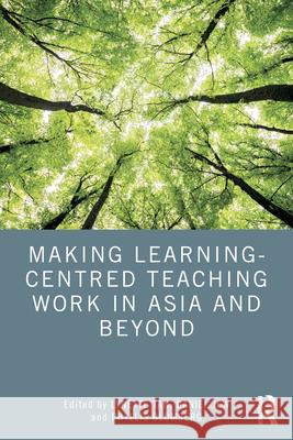 Making Learning-Centred Teaching Work in Asia and Beyond Lynette Tan Daniel Jew Phyllis Blumberg 9781032714158 Routledge - książka