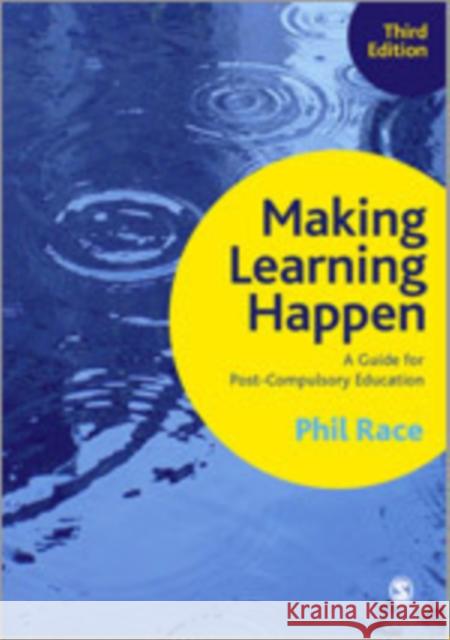 Making Learning Happen: A Guide for Post-Compulsory Education Race, Phil 9781446285954 Sage Publications (CA) - książka