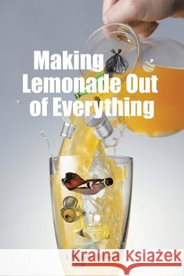 Making Lemonade Out of Everything J. Wayne Stillwell 9781504908054 Authorhouse - książka