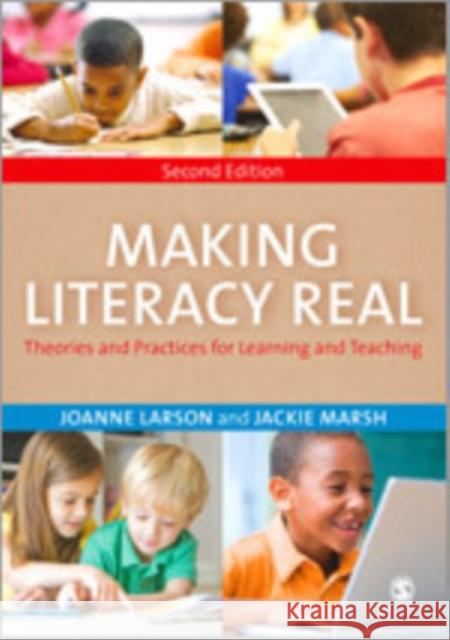 Making Literacy Real: Theories and Practices for Learning and Teaching Joanne Larson Jackie Marsh 9781446295380 Sage Publications (CA) - książka