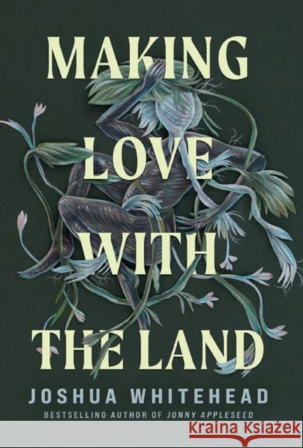 Making Love with the Land: Essays Whitehead, Joshua 9781517914479 University of Minnesota Press - książka