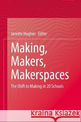 Making, Makers, Makerspaces  9783031098215 Springer International Publishing - książka