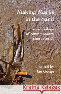 Making Marks in the Sand Ian Gouge 9781838232177 Coverstory Books - książka