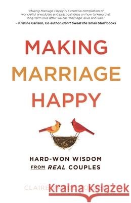 Making Marriage Happy: Hard-Won Wisdom from Real Couples Claire Vand 9781736081914 Story Nest Media - książka